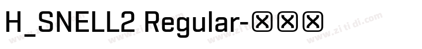 H_SNELL2 Regular字体转换